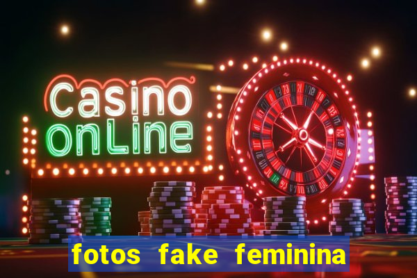 fotos fake feminina no espelho